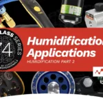 VOL 74 – Humidification Part 2 – Humidification Applications