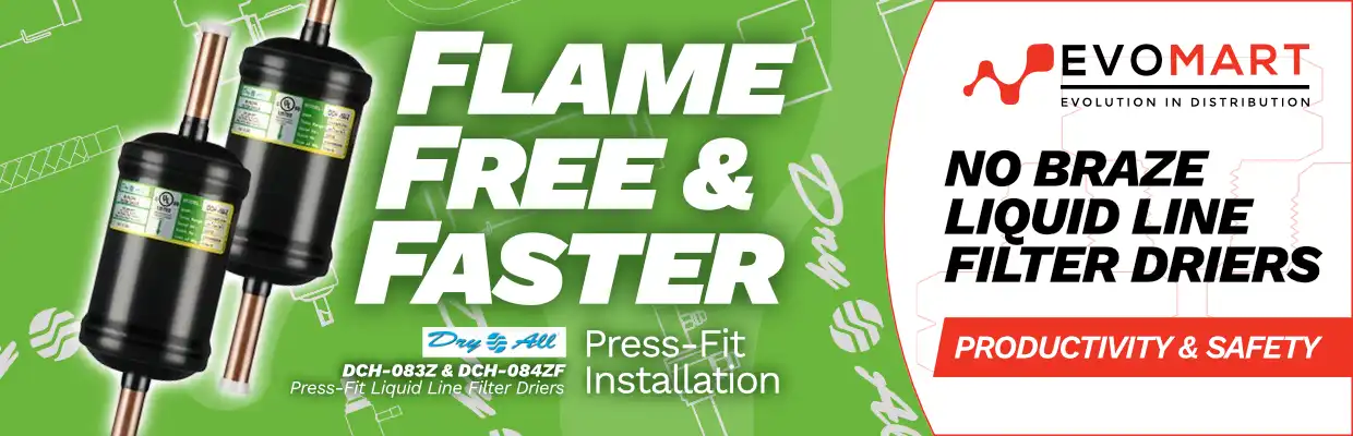 Image of Dry All DCH-083Z and DCH-084ZF press-fit liquid line filter driers, with captions: Flame Free and Faster. Press fit installation. No braze liquid line filter driers. Productivity and safety.